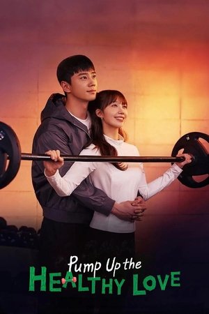 Pump Up the Healthy Love (2025) On Going